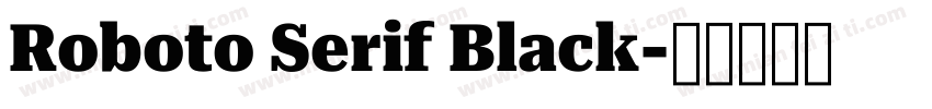 Roboto Serif Black字体转换
